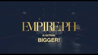 EMPIRE PHILIPPINES IS GETTING BIGGER !