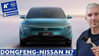 Dongfeng Nissan N7 Limousine vs Dongfeng 007 was macht das Joint Venture da Ausfahrt TV News