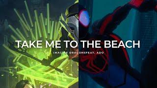 ARCANE X ACROSS THE SPIDER-VERSE 「 AMV 」- Imagine Dragons - Take Me To The Beach (feat. Ado)