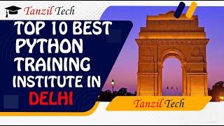 Top 10 Best Python Training Institute's in Delhi | Best Python Institute's |  TanzilTech || 2023