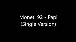 Monet192 - "PAPI" (prod. Maxe) (Single Version Remix)