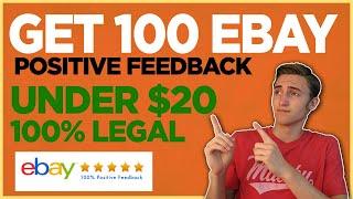 How To Get Positive Feedback On Ebay FAST - 100 Feedback For Under $20 - 100% Legal