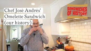 Omelette Sandwich from Chef José Andrés (our history) on Sandwiches of History⁣