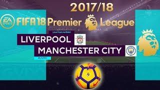 FIFA 18 Liverpool vs Manchester City | Premier League 2017/18 | PS4 Full Match