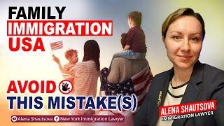 Frustrating Family Immigration Mistakes You Should Avoid! New York Immigration Lawyer