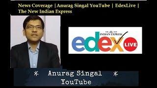News Coverage |Anurag Singal YouTube | EdexLive | The New Indian Express