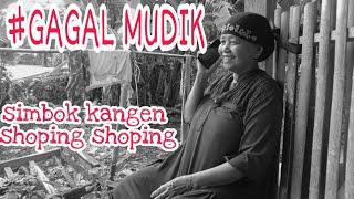 gagal mudik#simbok kangen shoping-shoping #dagelan ndeso part 1