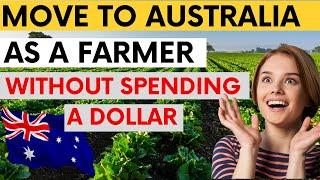 Move to Australia as a FARMER in 2 weeks Without Spending a Dollar 