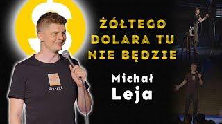 MICHAŁ LEJA - "Żółtego dolara tu nie będzie" | STAND-UP 2023