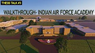 THESIS TALKS #3: Indian Air Force Academy- Walkthrough! ||Raima Sinha