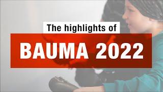 The highlights of Bauma 2022