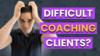 8 Difficult Situations with Coaching Clients - How to Deal with Them | Coaching Skills Ep. 3