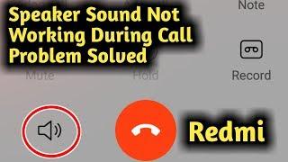 Redmi Speaker Sound Not Working During Call Problem Solved