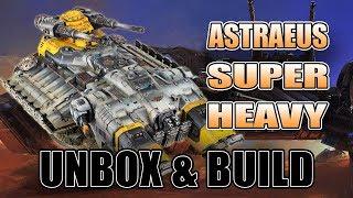 Astraeus Super Heavy 40k Space Marine Tank Unbox & Build