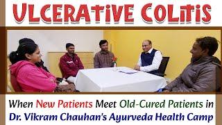 Ulcerative Colitis - When New Patients Meet Old-Cured Patients in Dr. Vikram Chauhan's Ayurveda Camp