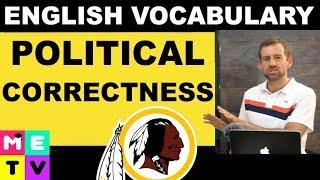 What is Political Correctness?