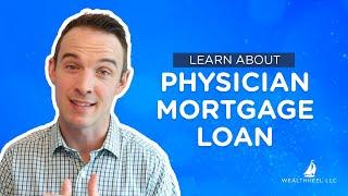 The Physician Mortgage Loan, The Ultimate Mortgage Guide For Doctors!