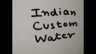 Indian Custom Water