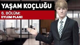 Yaşam Koçluğu Eğitimi - 6. Eylem Planı