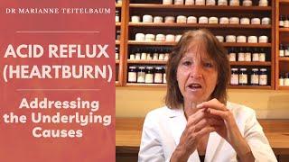 Acid Reflux (Heartburn) - Addressing the Underlying Causes