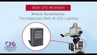 CPD Webinar:  Mobile Surveillance - The Important Role of LED Lighting