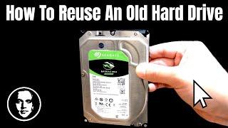How To Reuse An Old Hard Drive
