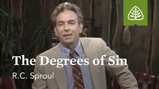 The Degrees of Sin: Building a Christian Conscience with R.C. Sproul