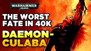 THE WORST FATE IN 40K - CHAOS DAEMONCULABA | Warhammer 40,000 Lore/History