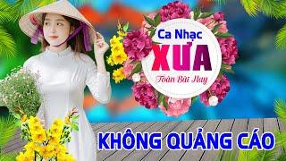 NHẠC VÀNG BUỒN TÊ TÁI - LK Ca Nhạc Xưa TOÀN BÀI HAY Bất Hủ, Ca Sĩ Cực Chuẩn Chọn Lọc KHÔNG QUẢNG CÁO