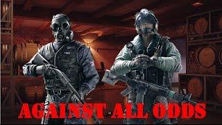 AGAINST ALL ODDS  Rainbow Six Siege: Full Round