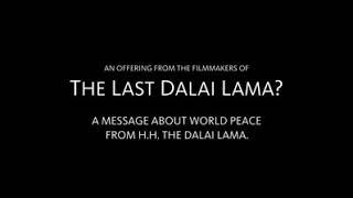 Message About World Peace From H.H The Dalai Lama