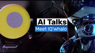 AI Talks: Meet IQ’whalo (on location) [humAInism project]