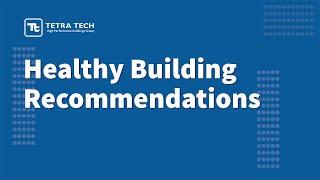 The Tetra Tech High Performance Buildings Group’s Recommendations for Healthy Buildings