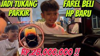 FAREL JADI TUKANG PARKIR ? SAMPE LANGSUNG BELI HP BARU SEHARGA 28.000.000