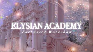 ⭐ ELYSIAN ACADEMY ˚ // euphoric school life + academic success + leadership skills & more!