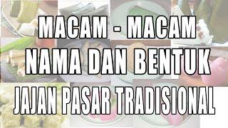 Macam-macam bentuk dan nama jajan pasar tradisional