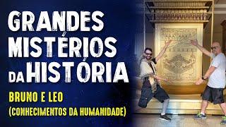 OS GRANDES MISTÉRIOS - BRUNO E LEO (CONHECIMENTOS DA HUMANIDADE) - Paranormal Experience! - #113