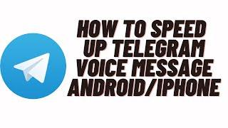 how to speed up telegram voice message