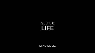 SelFex - Life