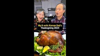 My K-aotic Korean Dad's Thanksgiving Meal 2024