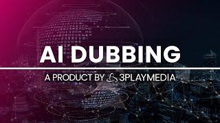 Learn About AI Dubbing - A Localization Product Featuring Human-In-The-Loop Workflow by 3Play Media