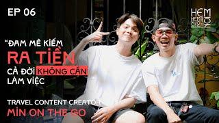 HẺM NÓI | MIN ON THE GO - EP06 | Đam mê kiếm ra tiền, cả đời không cần làm việc | Huy Du Kí