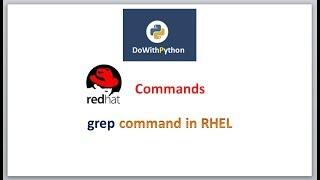 RHEL Commands | video-  10 | complete grep command for Unix-like systems