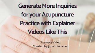 Grow Your Acupuncture Practice with Easy Explainer Videos Like This