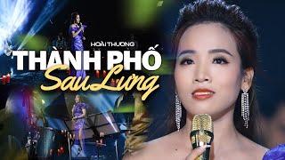 THÀNH PHỐ SAU LƯNG - HOÀI THƯƠNG ( ST : HÀN CHÂU ) NHẠC VÀNG HẢI NGOẠI