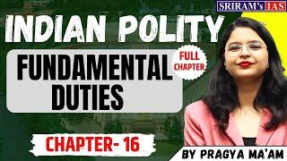 Fundamental Duties in Indian Constitution COMPLETE CHAPTER | UPSC Polity | SRIRAM'S IAS