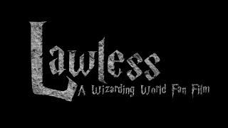 Lawless: A Wizarding World Fan Film - Final Trailer!