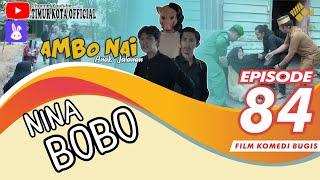 EPISODE 84 | Ambo Nai Anak Jalanan | Timur Kota | Komedi Bugis