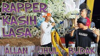 RAP KASIH LASA  ( ALLAN - JHUL - BUDAK)