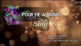 [MAGICSING Karaoke] POST MALONE/BLAKE SHELTON - POUR ME A DRINK karaoke | pop